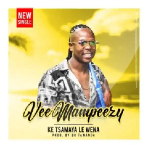 Vee Mampeezy - Ke Tsamaya LeWena